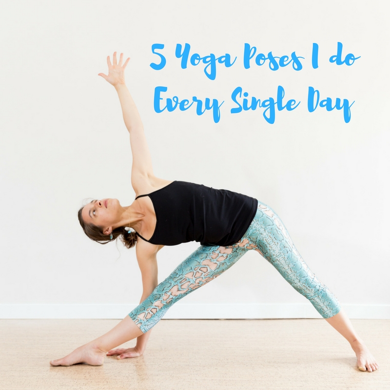 5 Yoga Poses I Do Every Single Day