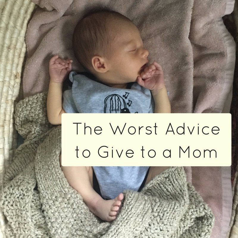The Worst Advice You Can Give to a Mom