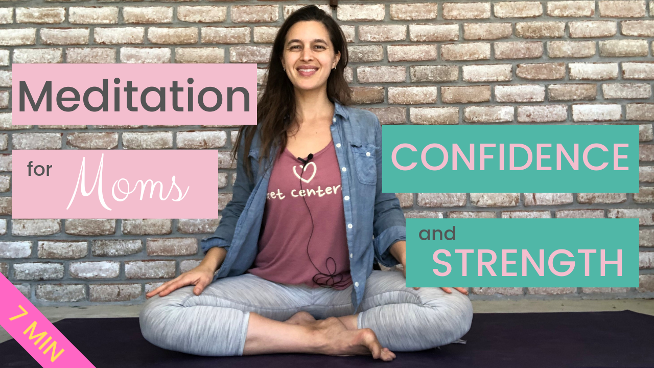 Meditation for Moms: Confidence and Strength