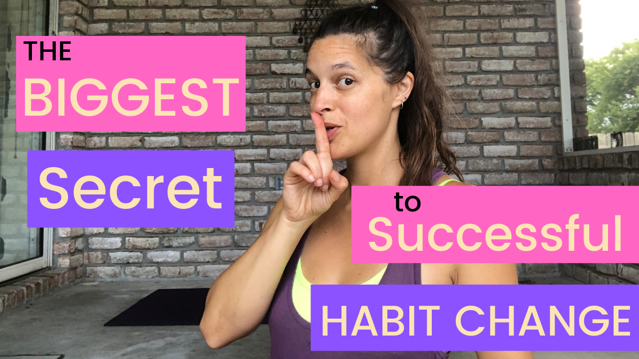 the beiggest secret to successful habit change