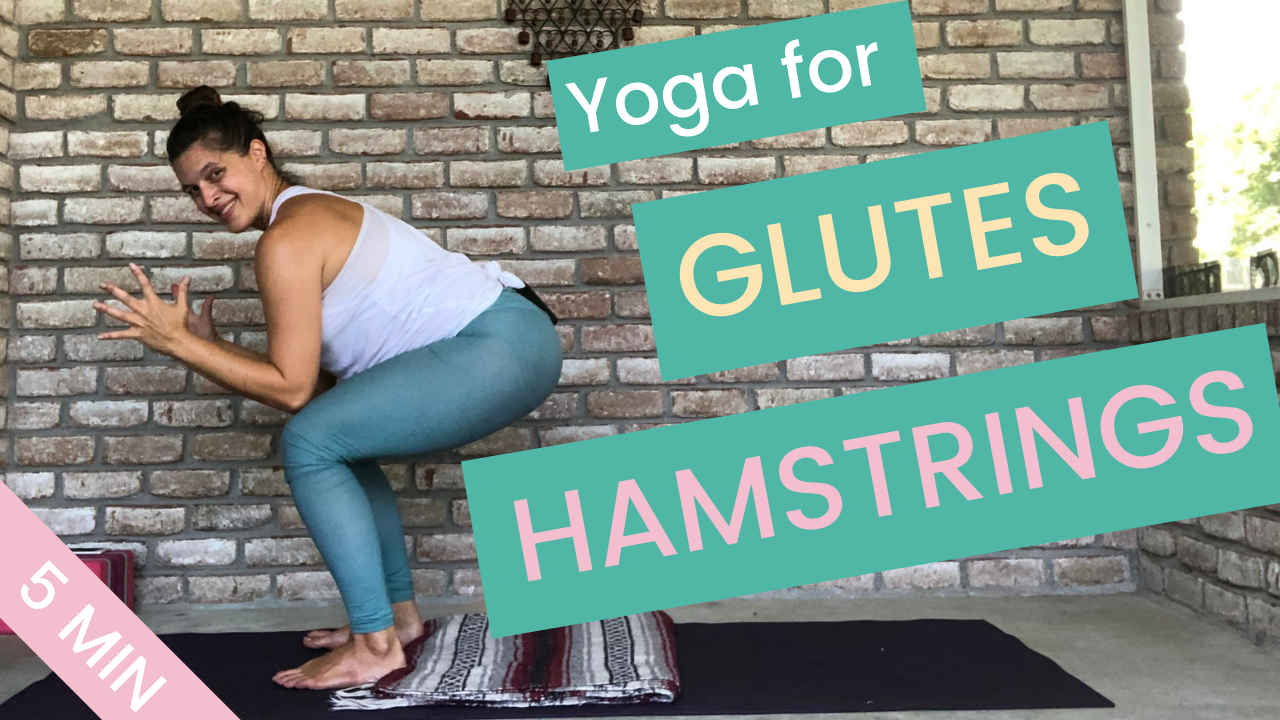 Yoga for Glutes and Hamstrings